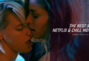 Best Netflix and Chill Movies Sexiest Movies to Stream