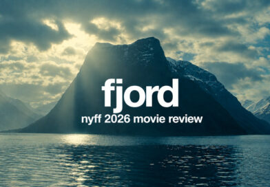 Fjord (2026) Review: Layered and Beautifully Crafted! Fjord NYFF 2026 Movie Review